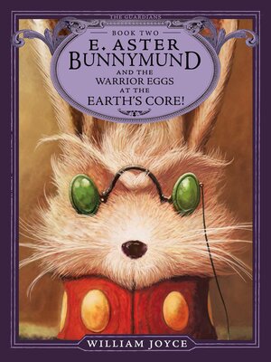 cover image of E. Aster Bunnymund and the Warrior Eggs at the Earth's Core!